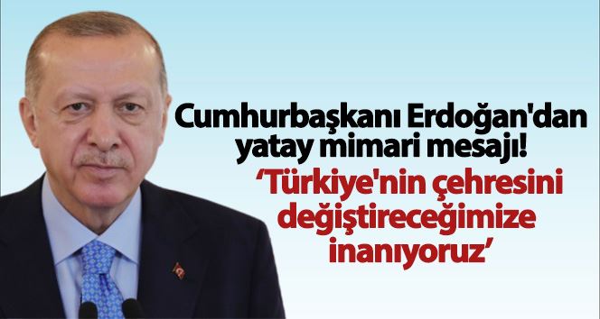   Cumhurbaşkanı Erdoğan