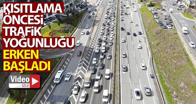 İstanbul’da hafta sonu kısıtlaması öncesi trafik yoğunluğu
