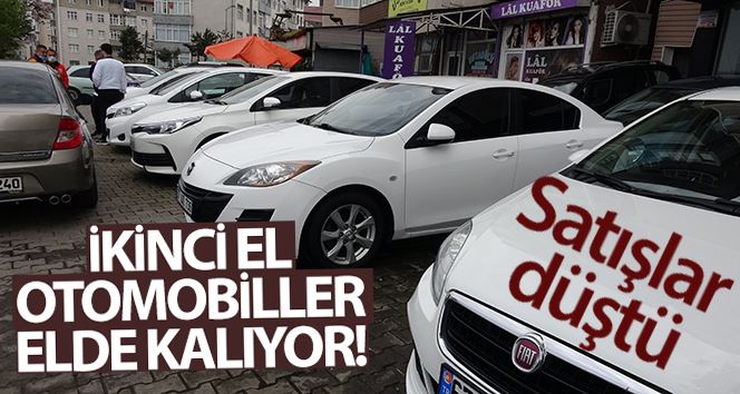 Fiyatları anormal şekilde artan ikinci el otomobiller elde kalıyor