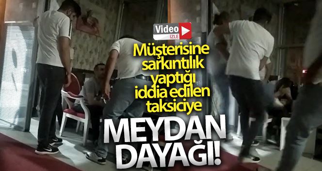 (ÖZEL) Müşterisine sarkıntılık yaptığı iddia edilen taksiciye kendi arkadaşlarından dayak