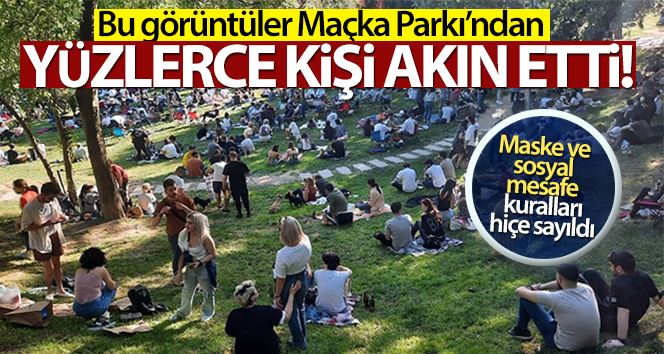 Maçka Parkı’nda korkutan görüntü: Yüzlerce kişi Maçka Parkı’na akın etti