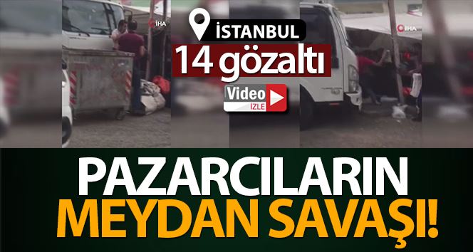 Sultanbeyli’de pazarcıların meydan savaşında 14 gözaltı