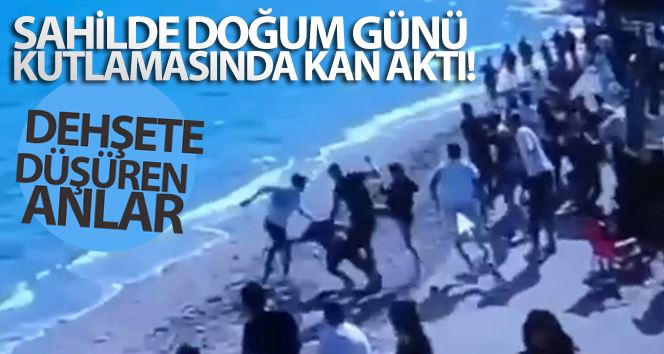 (Özel) Sahilde doğum günü kutlamasında kan aktı