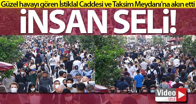 İstiklal Caddesi’nde ‘iğne atsan yere düşmeyecek’ dedirten yoğunluk