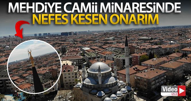 (ÖZEL) Mehdiye Camii minaresinde nefes kesen onarım