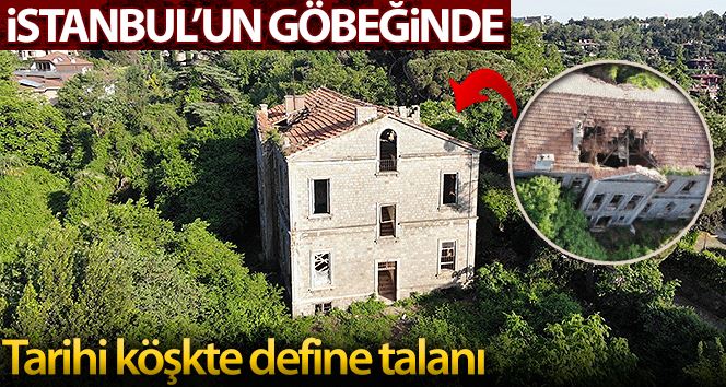 (Özel) Üsküdar’da defineciler tarihi köşkü talan etti