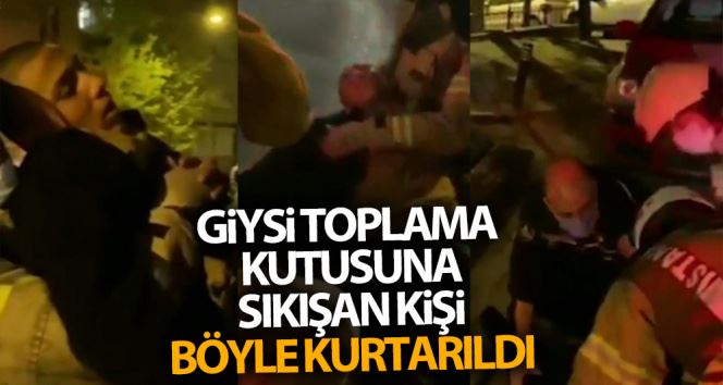 Üsküdar’da giysi toplama kutusu içine girip sıkışan kişiyi itfaiye ekipleri kurtardı