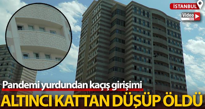 Pandemi yurdundan çarşafla sarkarak kaçmaya çalıştı, 25 metreden düşerek öldü