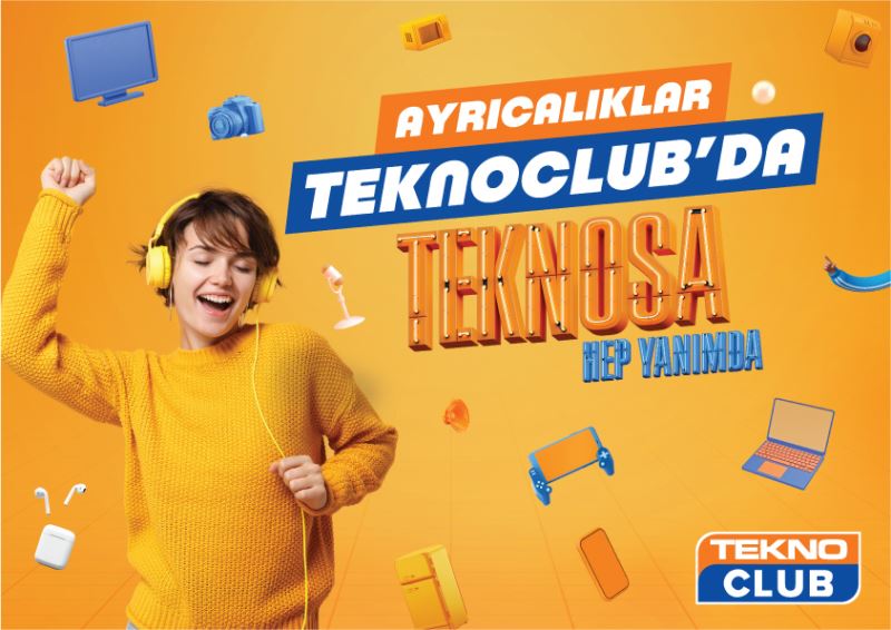 Ayrıcalıklarla dolu yeni sadakat programı ’TeknoClub’
