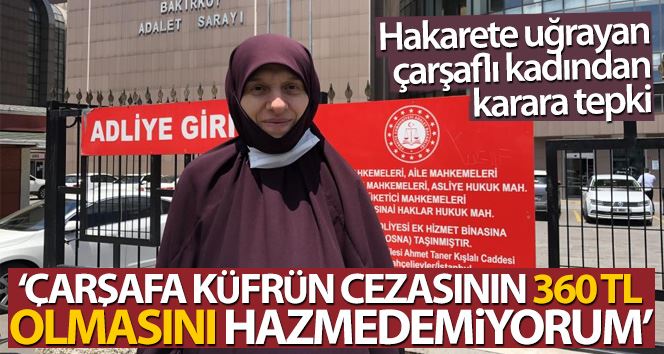 Mahkemeden çarşaflı kadına hakaret davasında sanığa 360 lira adli para cezası