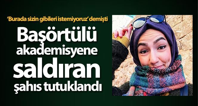 Başörtülü akademisyeni darp ettiği iddia edilen şüpheli tutuklama talebiyle mahkemeye sevk edildi