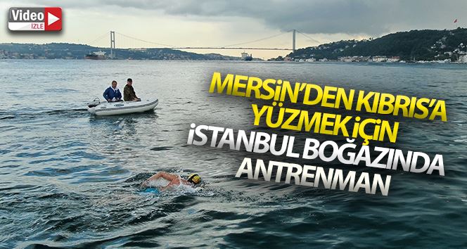 (ÖZEL) Mersin’den Kıbrıs’a yüzmek için İstanbul Boğazında antrenman