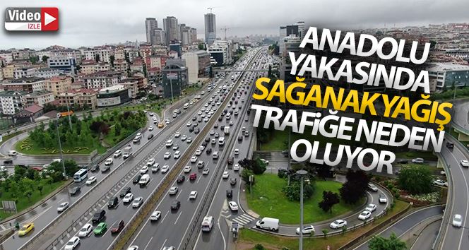 Anadolu yakasında sağanak yağış trafiğe neden oluyor