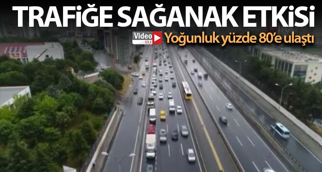 İstanbul’da sağanak yağış sonrası trafik yüzde 80’lere dayandı