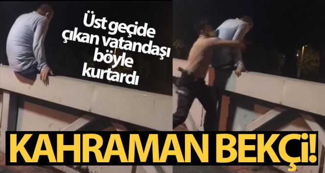 Kuçükçekmece’de üst geçitte intihara kalkışan vatandaşı bekçiler son anda kurtardı...O anlar kamerada