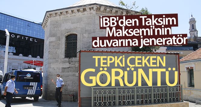 İBB’den Taksim Maksemi’nin duvarına jeneratör
