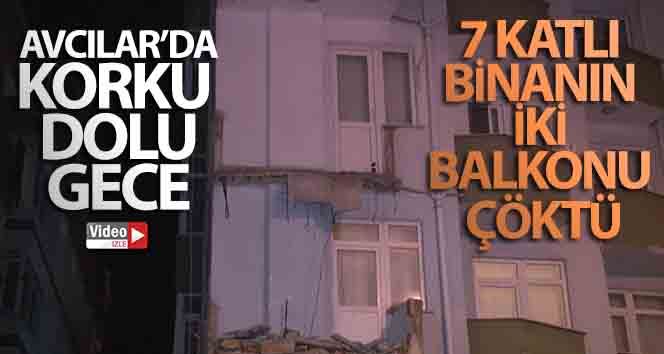 Avcılar’da gece yarısı 7 katlı bir binanın iki balkonu çöktü
