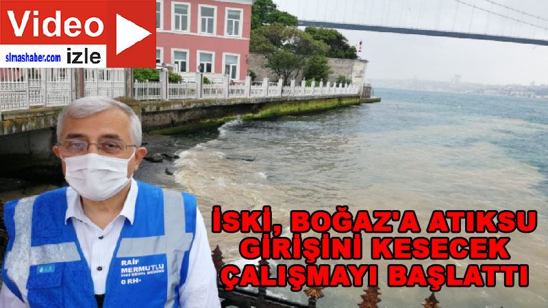 Boğaza atık su girişini engelleyecek çalışmalar başlatıldı