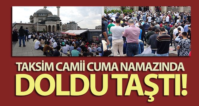 Taksim Camii cuma namazında doldu taştı