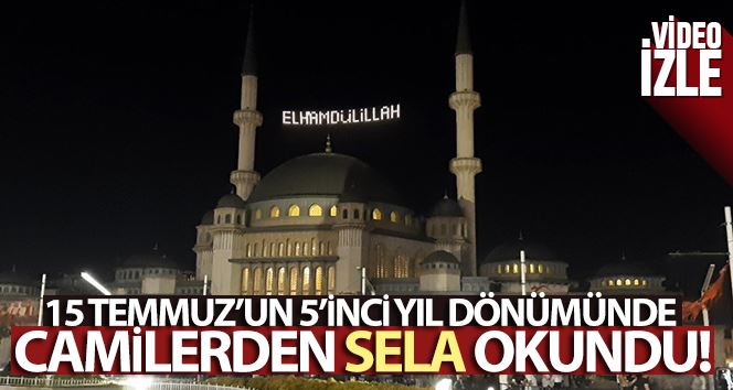 15 Temmuz’un yıldönümü dolayısıyla İstanbul’da camilerde sela okundu