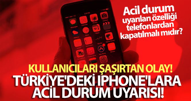 Türkiye’deki bazı iPhone’lara acil durum uyarısı yapıldı