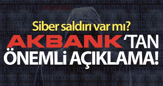 Akbank CEO’su Hakan Binbaşgil’den açıklama: ’’Siber saldırı yok’’