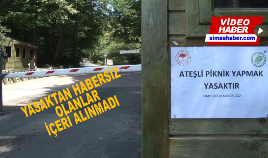 Yasaktan habersiz pikniğe gelenler ormana alınmadı