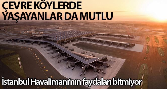 (Özel) İstanbul Havalimanı, çevre köylerde yaşayanları da mutlu etti