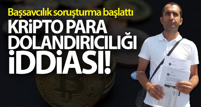 Kripto para borsasında dolandırıldığını iddia eden vatandaş suç duyurusunda bulundu