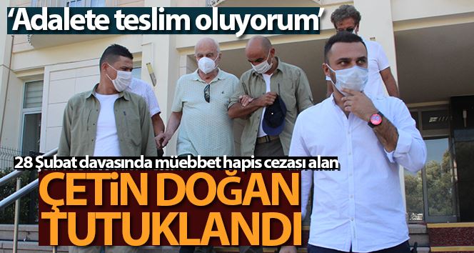 Çetin Doğan tutuklandı