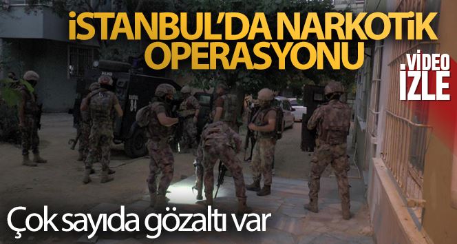 İstanbul’da narkotik operasyonu: Çok miktarda uyuşturucu ele geçirildi