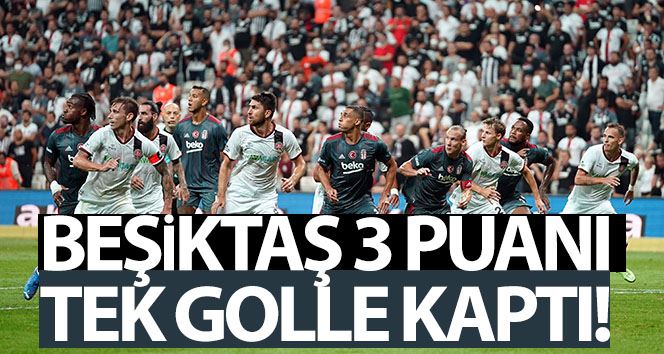 Süper Lig: Beşiktaş: 1 - Fatih Karagümrük: 0 (Maç sonucu)