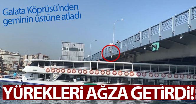 (Özel) İstanbul’da çılgın genç Galata Köprüsü’nden geminin üstüne atladı