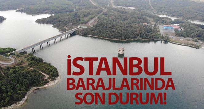 İstanbul barajlarında su seviyesi yüzde 60’ın altına indi