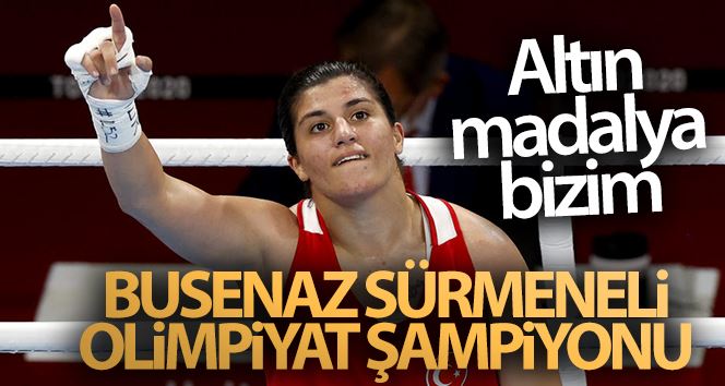 Busenaz Sürmeneli olimpiyat şampiyonu!