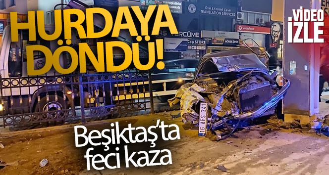 Beşiktaş’ta demir korkuluklara çarpan otomobil hurdaya döndü