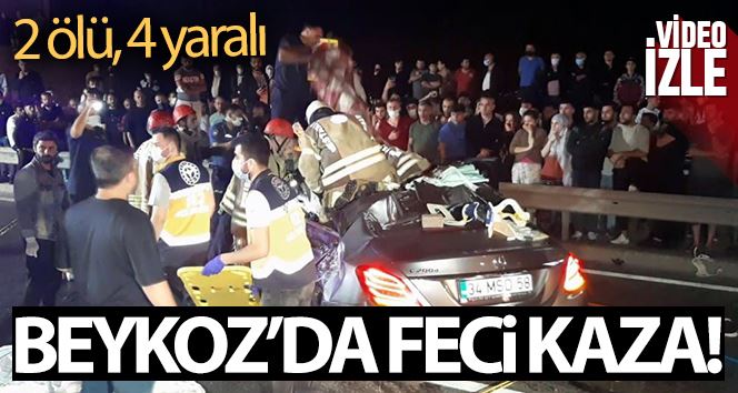 Beykoz’da feci kaza: 2 ölü, 4 yaralı