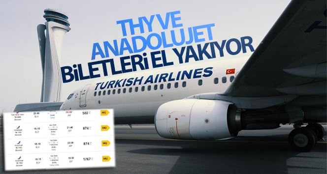 THY ve Anadolujet biletleri el yakıyor