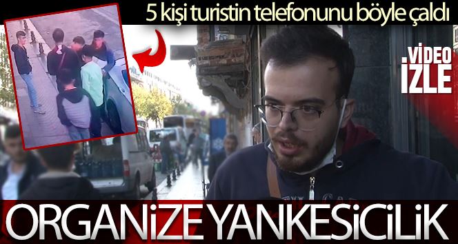 (Özel) Beyoğlu’nda organize yankesicilik: 5 kişi turistin telefonunu çaldı