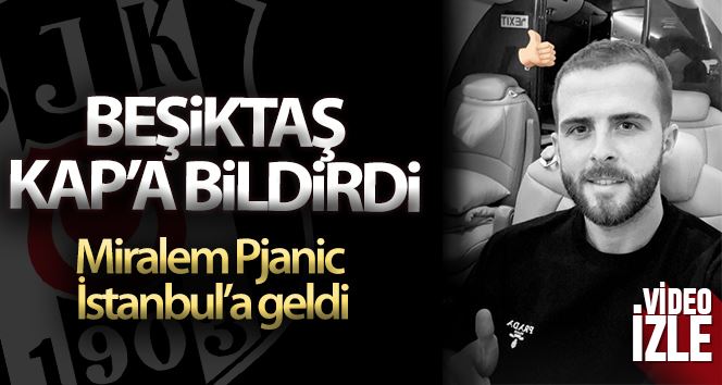 Beşiktaş, Miralem Pjanic’i KAP’a bildirdi