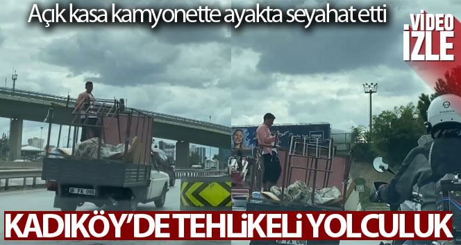 (Özel) Kadıköy’de açık kasa kamyonette tehlikeli yolculuk kamerada