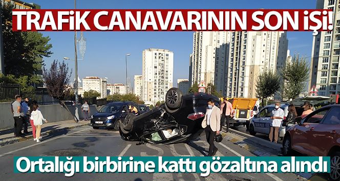 Kaza yaptı, trafik canavarı olduğu ortaya çıktı