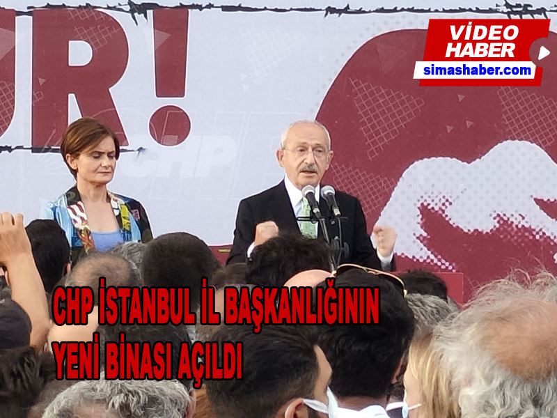 CHP İstanbul İl Başkanlığının yeni binası açıldı