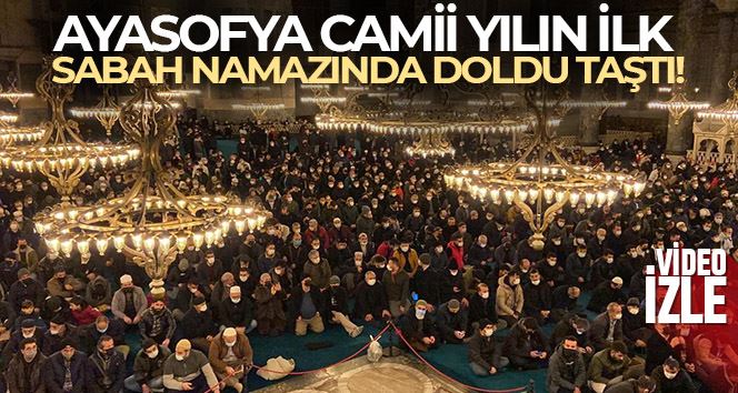 Ayasofya Camii yılın ilk sabah namazında doldu taştı