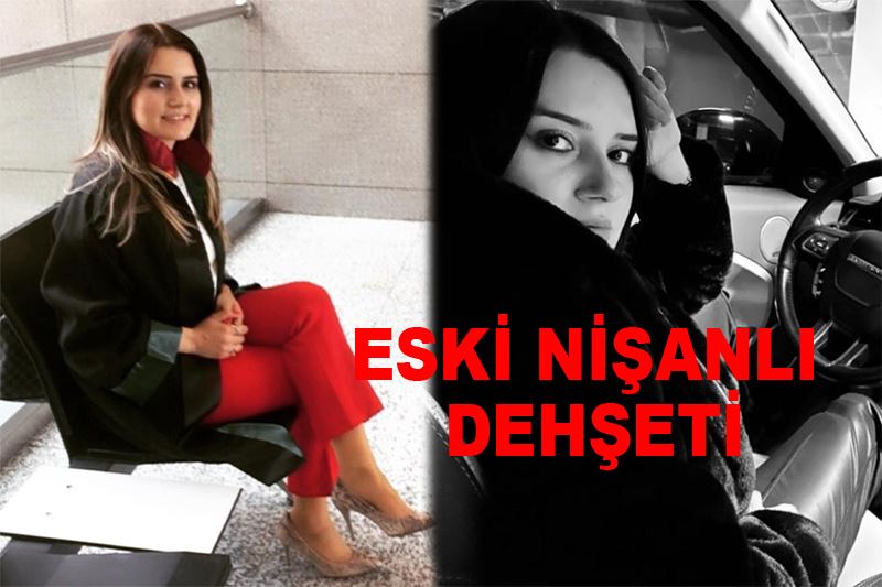 Genç avukat eski nişanlısı tarafından öldürüldü