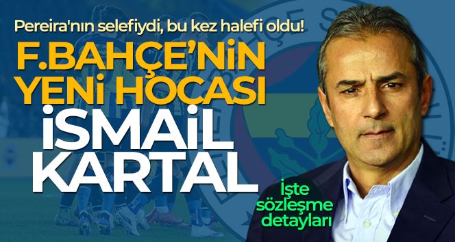 Fenerbahçe, takımın başına İsmail Kartal’ı getirdi