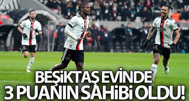 Spor Toto Süper Lig: Beşiktaş: 1 - Gaziantep FK: 0 (Maç sonucu)