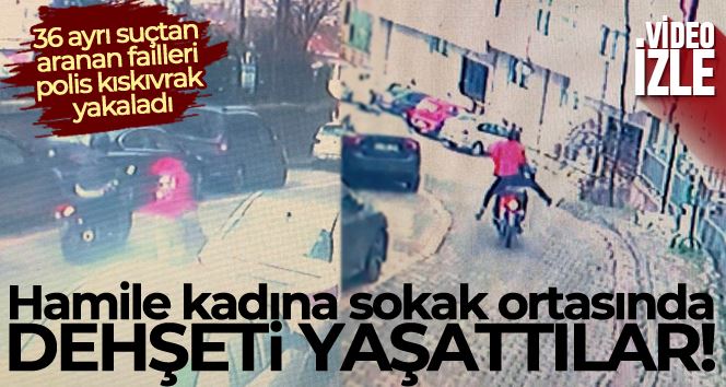 İstanbul’da 4 aylık hamile ve bebekli kadına kapkaç dehşeti