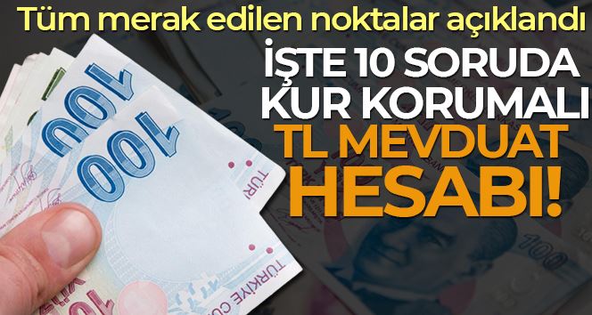 10 soruda Kur Korumalı TL Mevduat Hesabı