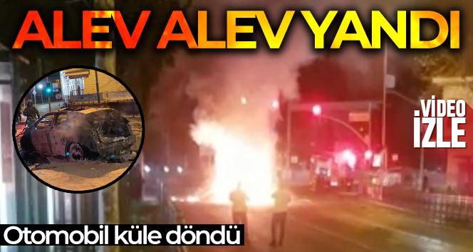 Beşiktaş Meydan’da otomobil alev alev yandı